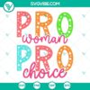 Pro Choice, Pro Woman, Feminism, Womens Rights SVG file with empowering designs and graphics for digital use.
