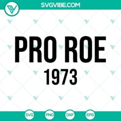 Pro Roe 1973 SVG download for Pro Choice supporters, featuring Roe V Wade design. Ideal for crafting projects.