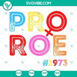 Pro Roe 1973, Pro Choice, Roe v Wade, Womens Rights SVG design for digital use.