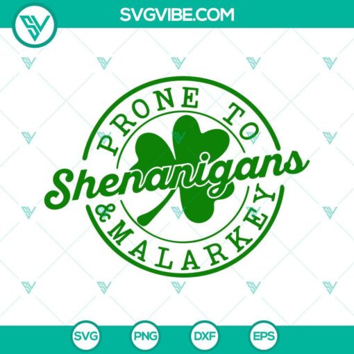 Prone to Shenanigans and Malarkey SVG files, Lucky Clover Leaf design for St. Patrick's Day crafting. Downloadable SVG.