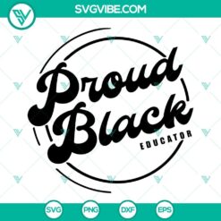 Black educator SVG with proud text and design elements, ideal for teacher-related digital projects.