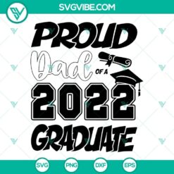 2022 graduate SVG cut file for Cricut, perfect for proud dad. EPS, PNG, DXF formats included. Celebrate graduation with this design.
