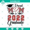 Proud Mom of a 2022 Graduate SVG files for Cricut, featuring graduation cap and diploma design in PNG, DXF, and EPS formats.
