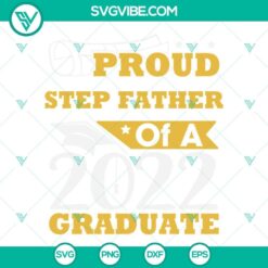 Proud Stepfather of a 2022 Graduate SVG design for download, Class of 2022 celebration theme with elegant design elements.