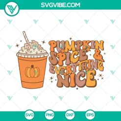Pumpkin Spice And Everything Nice SVG Download for Halloween season, featuring festive pumpkin design.