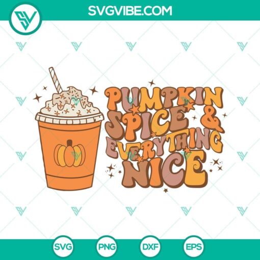 Pumpkin Spice And Everything Nice SVG Download for Halloween season, featuring festive pumpkin design.