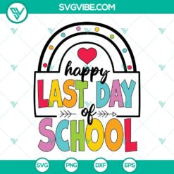 Colorful Rainbow Happy Last Day of School and School Out for Summer SVG images for download. Perfect for celebrating the end of the school year.