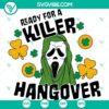 St Patrick’s Day horror SVG with Ghostface Cricut design, perfect for a killer hangover party. Scream Shamrock Cricut SVG download.