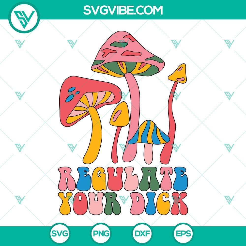 Regulate Your Dick SVG, Roe V Wade SVG, Pro Choice SVG Regulate Your Dick SVG download with Roe v Wade and Pro Choice design for digital use.