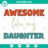 Retro Funny Vintage Father's Day SVG File with "Awesome Like My Daughter" design, suitable for Cricut projects.