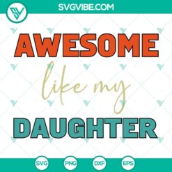 Retro Funny Vintage Father's Day SVG File with "Awesome Like My Daughter" design, suitable for Cricut projects.