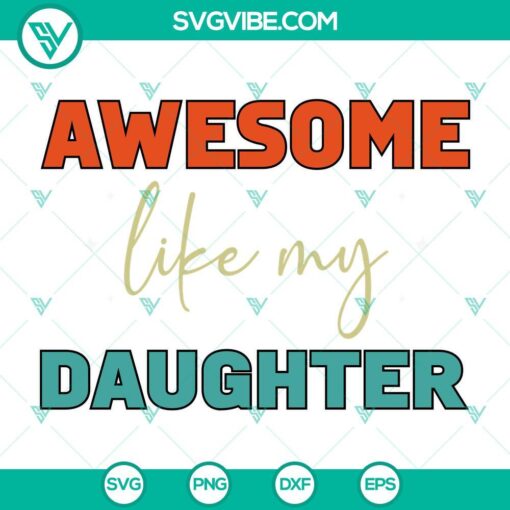Retro Funny Vintage Father's Day SVG File with "Awesome Like My Daughter" design, suitable for Cricut projects.