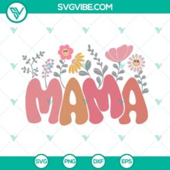 Retro Mama Floral SVG File, Groovy Mom SVG Image, Boho Wildflower SVG Image, Happy 2