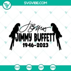 Jimmy Buffett tribute SVG file with Parrot Heads design, perfect for fans. Tribute to 1946-2023.