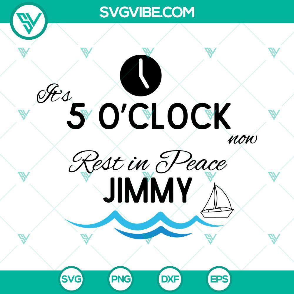 RIP Jimmy Buffett SVG, It’s 5 O’Clock SVG, Jimmy Buffett Songs SVG RIP Jimmy Buffett SVG download featuring It's 5 O'Clock design, includes SVG images of Jimmy Buffett songs for digital use.