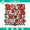 Anti Valentine’s Day SVG design featuring "Roses Are Red Inside I Am Dead" quote for download. Bold, edgy and perfect for Valentine's season.