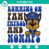 Funny Paw Patrol coffee SVG with "Running on Paw Patrol and Nonaps" design. Playful and vibrant imagery for crafters and coffee lovers.