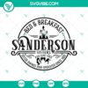 Sanderson Bed And Breakfast SVG Download featuring Sanderson Sisters design, ideal for Hocus Pocus fans.