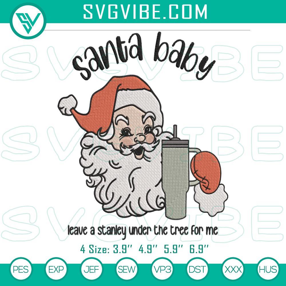 Santa Baby Leave A Stanley Under The Tree For Me Embroidery Design Files Santa Baby Stanley Cup embroidery design for Christmas tumbler featuring festive holiday theme, perfect for craft projects.