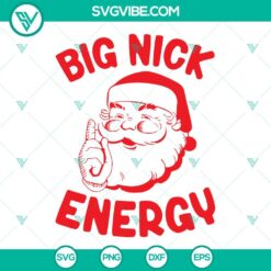 Santa Claus design with Big Nick Energy in SVG, PNG, DXF, and EPS formats for Cricut and Silhouette machines. Great for Christmas crafting.