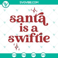 Santa Is A Swiftie Taylor Swift Christmas SVG file includes PNG, EPS, DXF downloads. Ideal for holiday crafts, gifts.