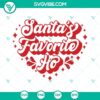 Christmas SVG with "Santa's Favorite Ho" design, ideal for Cricut and Silhouette, in PNG, DXF, and EPS formats. Perfect for holiday crafting projects.