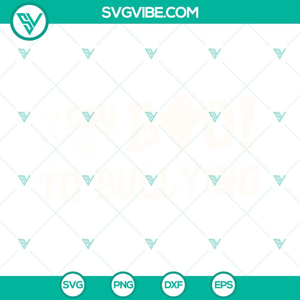 Say Boo To Bullying SVG, Halloween Boo Unity Day SVG PNG EPS DXF Cut Files Boo To Bullying Halloween Unity Day SVG file with Boo design, PNG EPS DXF formats for anti-bullying projects.