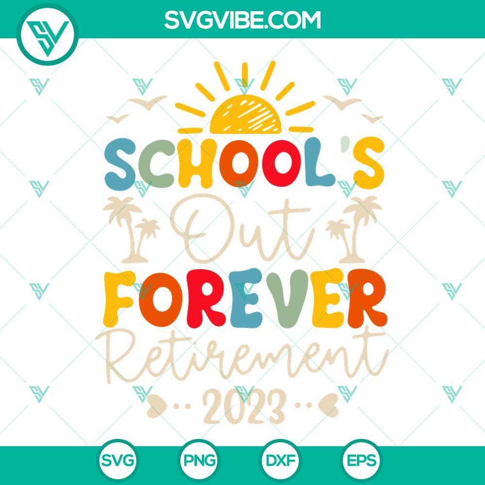 school-s-out-forever-retired-teacher-retirement-2023-svg-schools-out-svg-bye-school-teacher-svg-png-dxf-eps-10-mockup.jpg Retired teacher retirement 2023 SVG design with "School's Out Forever" theme. Perfect for celebrating a teacher's retirement.