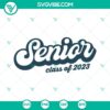 Senior 2023 SVG bundle with Class Of 2023 design in PNG, DXF, and EPS formats for cutting machines. Perfect for senior year projects.