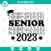 Class of 2023 SVG files with Senior 2023 and Graduation theme perfect for crafting projects.