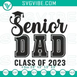 Senior Dad Class Of 2023 Embroidery Designs, perfect for Graduation and Father's Day themed projects, digital file.
