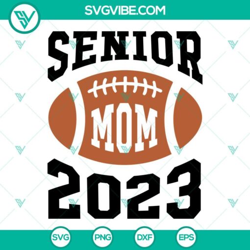 Senior Mom 2023 SVG Files Bundle, Football Senior Mom SVG File, Class Of 4