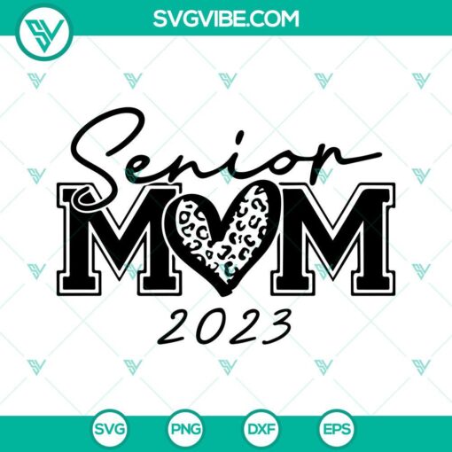 Senior Mom 2023 SVG with leopard heart design, ideal for Class of 2023 projects. Download now for a trendy touch.