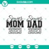 Senior Mom 2023 and Senior Dad 2023 SVG designs along with Class of 2023 SVG image download for graduation celebrations.