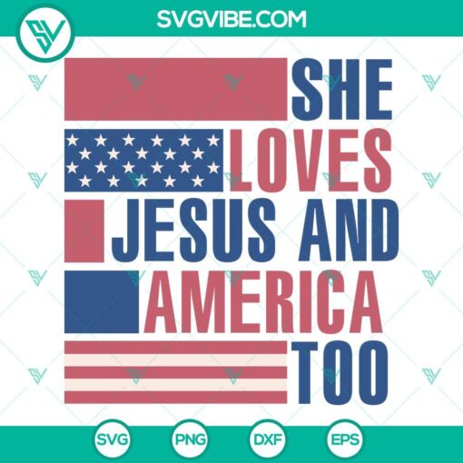 Patriotic SVG design featuring "She Loves Jesus and America Too" phrase, perfect for July 4th crafting projects. SVG PNG DXF EPS formats available.