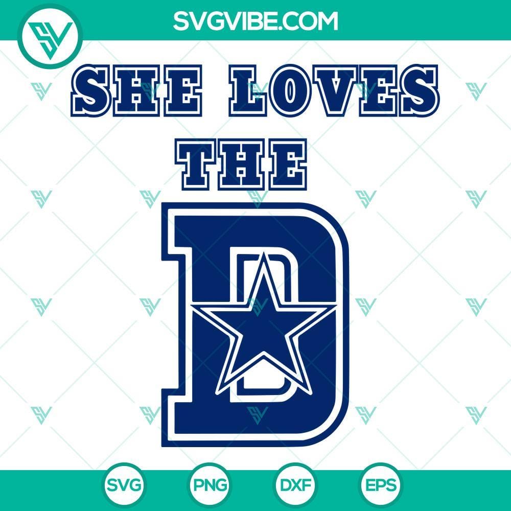 She Loves The D SVG, Dallas Cowboys SVG, Cowboys Star SVG, Cowboys Football SVG She Loves The D Dallas Cowboys Star SVG, Downloadable Football Team Logo Design, Cowboys SVG Image for Fans.