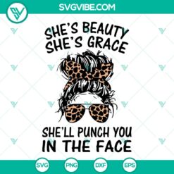 Fierce Leopard SVG design with text "She's Beauty She's Grace She'll Punch You In The Face". Perfect for printing on various products.