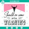 Morgan Wallen SVG image with bull skull design, featuring "Should've Come With A Warning" text. Ideal for country music fans and crafters.