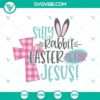 Silly Rabbit Easter is for Jesus Svg with Buffalo Plaid Cross design for Easter crafts and projects.