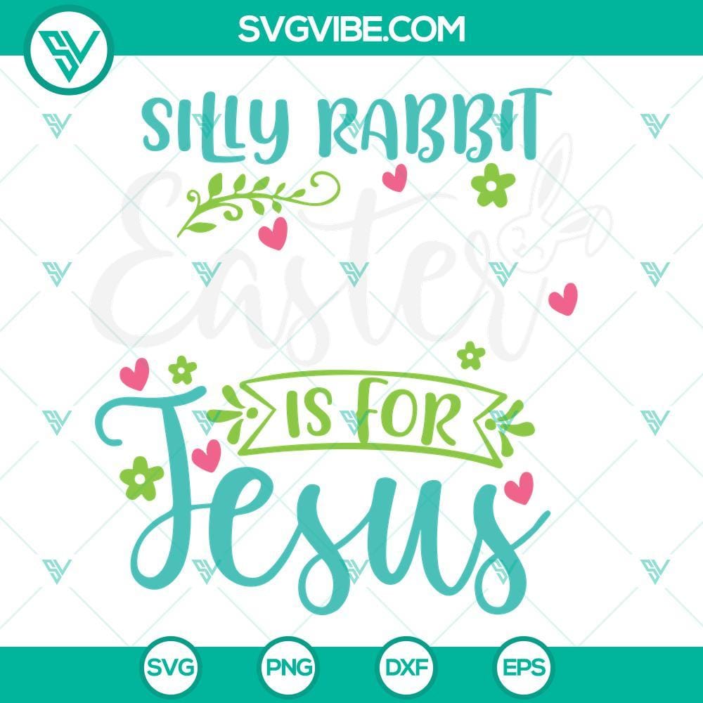 Silly Rabbit Easter is for Jesus SVG DXF EPS PNG Cut File Silhouette Cricut Silly Rabbit Easter is for Jesus SVG design with DXF and EPS files for crafting, in a PNG Cut File format. Great for Easter projects.