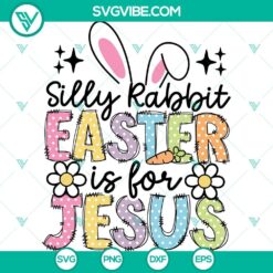 Silly Rabbit Easter Is For Jesus SVG with Funny Bunny, Easter SVG for Cricut, PNG, DXF, EPS - Christian Easter design for crafting.