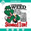 Slammed I Am Weed SVG and I Would Smoke Weed design featuring bold text and cannabis elements, perfect for crafting and apparel.