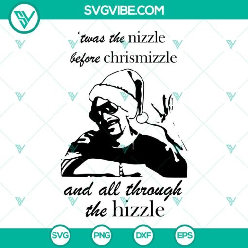 Snoop Dogg Christmas SVG with "Twas The Nizzle Before Christmizzle" design download. Perfect holiday SVG file.