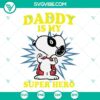 Snoopy Daddy Is My Super Hero SVG for Father's Day featuring Snoopy characters, ideal for crafting and digital designs.