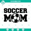 Soccer Mom SVG files with Game Day and Sports Mama designs for download.
