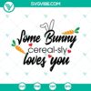 Bunny-themed Easter cereal bowl SVG with "Some Bunny Cerealsly Loves You" text, downloadable PNG image. Perfect for Easter crafts.