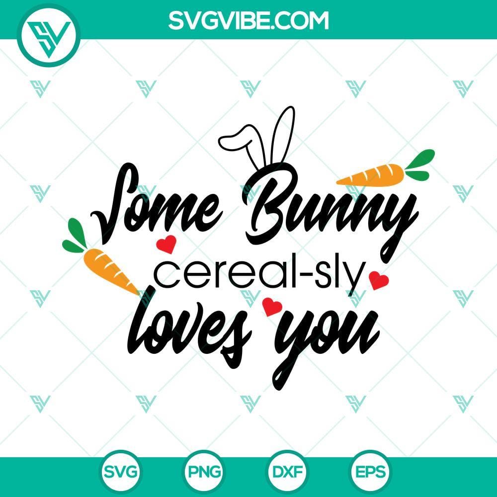 Some Bunny Cerealsly Loves You SVG Download, Easter Cereal Bowl SVG Image PNG Bunny-themed Easter cereal bowl SVG with "Some Bunny Cerealsly Loves You" text, downloadable PNG image. Perfect for Easter crafts.
