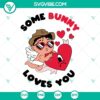 "Bad Bunny Valentines SVG image with Some Bunny Loves You text, perfect for Valentine's Day crafts and projects"