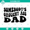 Funny SVG image with dad sayings, perfect for Father's Day, featuring a grumpy dad illustration in digital format.