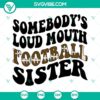 Loud mouth football sister SVG for American football, sports-themed SVG files design.